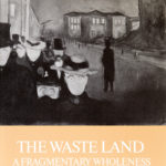 The Waste Land a Fragmentary Wholeness