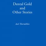 Dental Gold and Other Stories